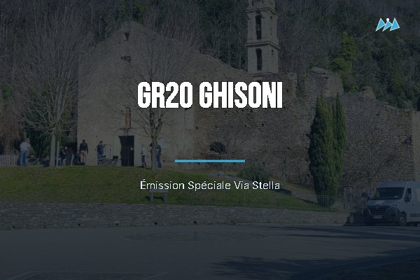 ViaStella emission spéciale Ghisoni